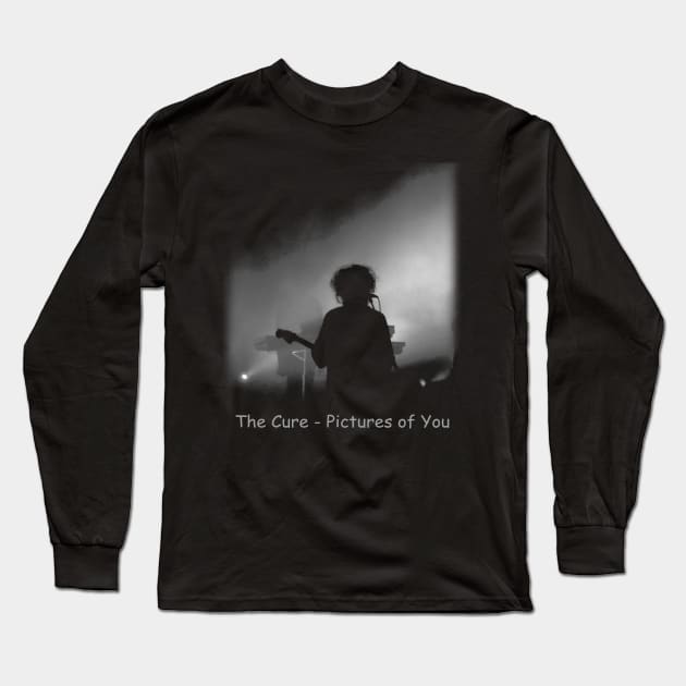 the cure - pictures of you Long Sleeve T-Shirt by gunungsulah store